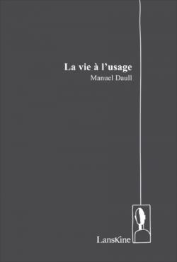 La Vie  lusage par Manuel Daull