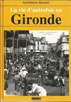 La vie d'Autrefois en Gironde par Jean-Franois Ratonnat