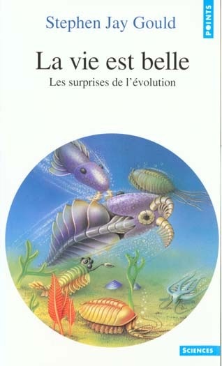 La Vie est belle : Les Surprises de l'évolution par Gould