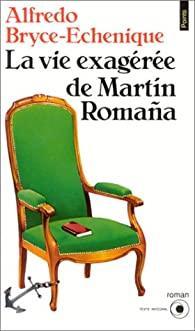 La Vie exagérée de Martin Romana par Bryce-Echenique