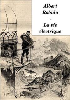 La vie électrique par Albert Robida
