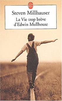 La Vie trop brve d'Edwin Mullhouse par Steven Millhauser