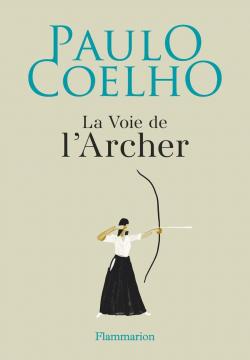 La voie de l'Archer par Paulo Coelho