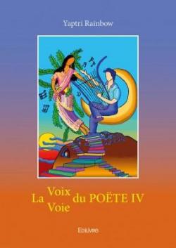 La Voie/Voix du Poete IV par Yaptri Rainbow