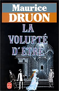 La Volupt d\'tre par Maurice Druon