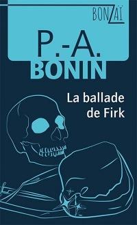 La ballade de Firk par Pierre-Alexandre Bonin