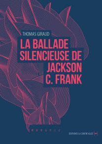 La ballade silencieuse de Jackson C. Franck par Thomas Giraud