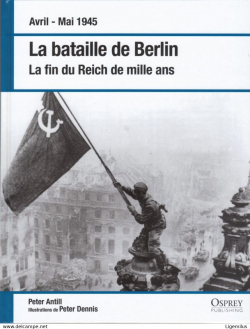 La bataille de Berlin : La fin du Reich de mille ans par Peter Antill