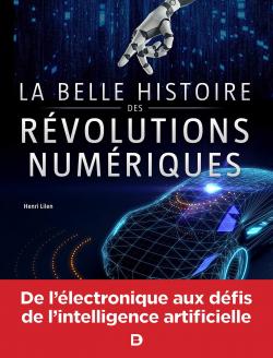 La belle histoire des rvolutions numriques par Henri Lilen