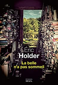 La belle n'a pas sommeil par Eric Holder