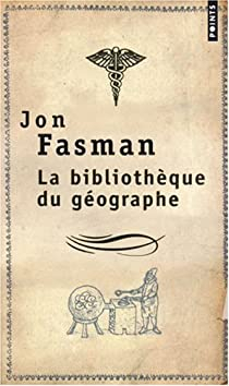 La bibliothèque du géographe par Jon Fasman