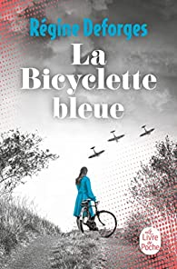 La bicyclette bleue, tome 1 par Régine Deforges