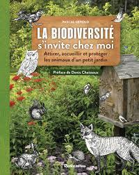 La biodiversit s'invite chez moi par Pascal Grold