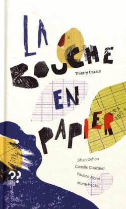 La bouche en papier par Thierry Cazals