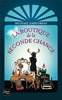 La boutique de la seconde chance par Michael Zadoorian