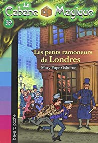La cabane magique, tome 39 : Le voleur de Londres  (Les petits ramoneurs de Londres) par Mary Pope Osborne