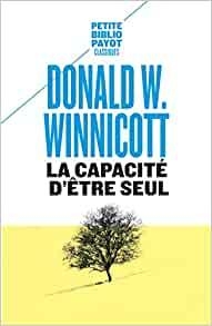 La capacit d\'tre seul par Donald W. Winnicott