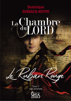 La chambre du lord, tome 2 : Le ruban rouge par Dominique Sensacq-Noyer