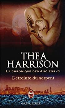 La chronique des anciens, Tome 3 : L'treinte du serpent par Thea Harrison