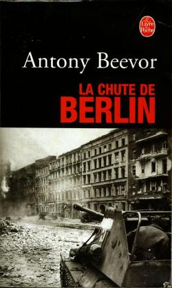 La chute de Berlin par Antony Beevor
