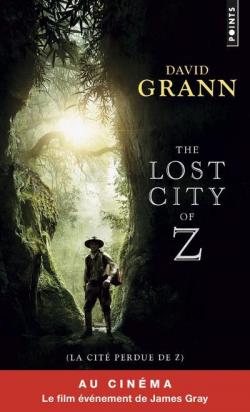 La cité perdue de Z : Une expédition légendaire au coeur de l'Amazonie par Grann