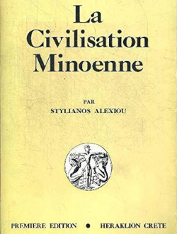 La civilisation minoenne par Alexiou Stylianos