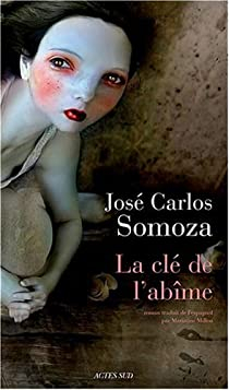 La cl de l'abme par Jos Carlos Somoza