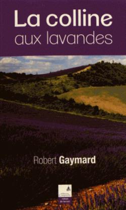 La colline aux lavandes par Robert Gaymard