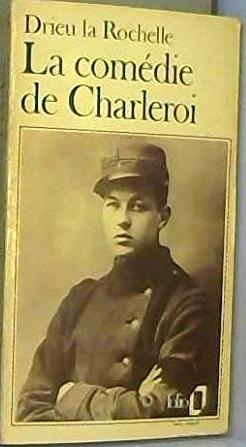 La comdie de Charleroi par Pierre Drieu La Rochelle