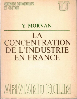 La concentration de l'industrie en France par Yves Morvan (IV)