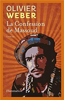 La confession de Massoud par Olivier Weber
