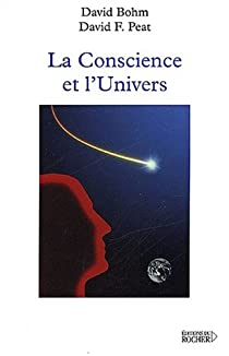 La conscience et l'univers par David Bohm