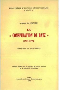 La conspiration de Batz (1793-1794) par Arnaud de Lestapis