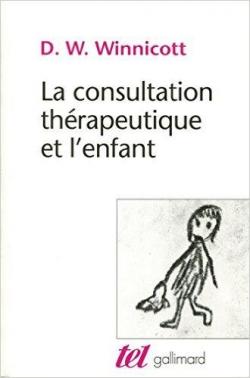 La consultation thrapeutique et l'enfant par Donald W. Winnicott