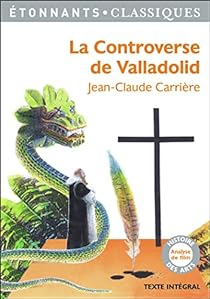 La controverse de Valladolid (thtre) par Jean-Claude Carrire