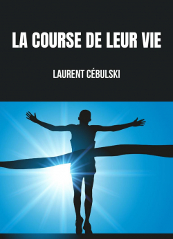 La course de leur vie par Laurent Cbulski