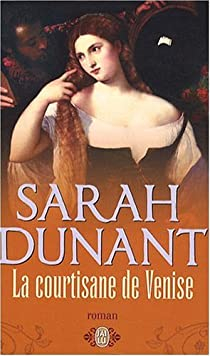 La courtisane de Venise par Sarah Dunant