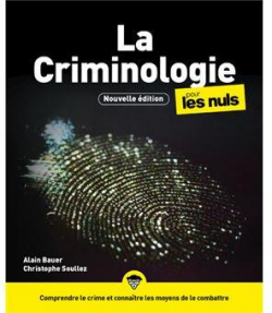La criminologie pour les Nuls par Alain Bauer