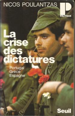 La crise des dictatures. Portugal, Grce, Espagne par Nicos Poulantzas