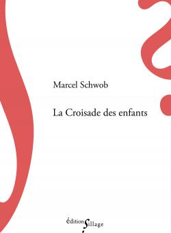 La croisade des enfants par Marcel Schwob
