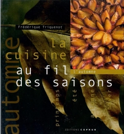 La cuisine au fil des saisons : L'automne par Frdrique Triquenot