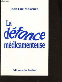 La dfonce mdicamenteuse par Jean-Luc Maxence