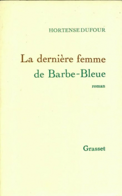 La derniere femme de barbe bleue par Hortense Dufour