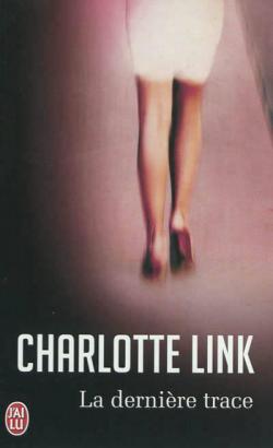 La dernire trace par Charlotte Link