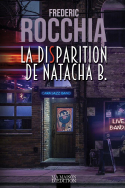La disparition de Natacha B. par Frdric Rocchia