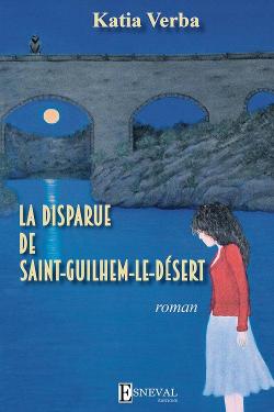 La disparue de Saint-Guilhem-Le-Dsert    par Katia Verba