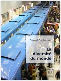 La diversit du monde par Daniel Ducharme