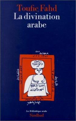 La divination arabe par Toufic Fahd