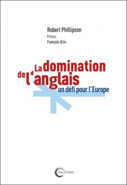 La domination de langlais : un dfi pour l'Europe par Robert Henry Lawrence Phillipson