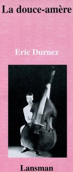 La douce-amre par Eric Durnez